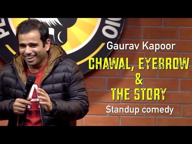 CHAWAL, EYEBROW & THE STORY | Gaurav Kapoor | Stand Up Comed