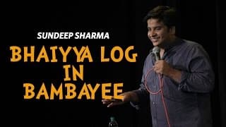Bhaiyya Log in Bambayee - Sundeep Sharma Stand-up Comedy
