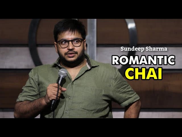 Romantic Chai - Sundeep Sharma Stand-up Comedy