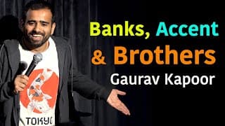 Bank, Accent & Brothers | Gaurav Kapoor | Stand Up Comedy | Crowd Work