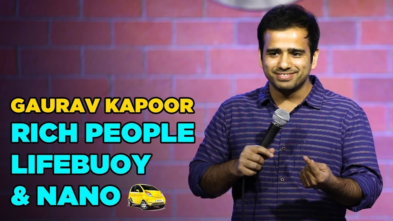 Rich People, Lifebuoy and Nano | Stand Up Comedy by Gaurav Kapoor