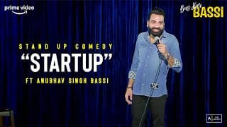 Startup- Stand up Comedy Ft Anubhav Singh Bassi