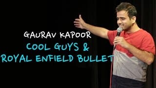 Cool Guys & Royal Enfield Bullet | Stand Up Comedy by Gaurav Kapoor