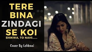 Tere Bina Zindagi Se koi Shikwa Nahi | Sad Song Cover By Lek