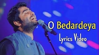 Arijit Singh: O Bedardeya (Lyrics) | Tu Jhoothi Main Makkar 