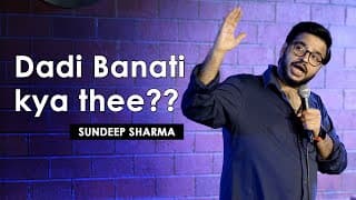 Sundeep Sharma Stand-up Comedy-Dadi Banati Kya Thee