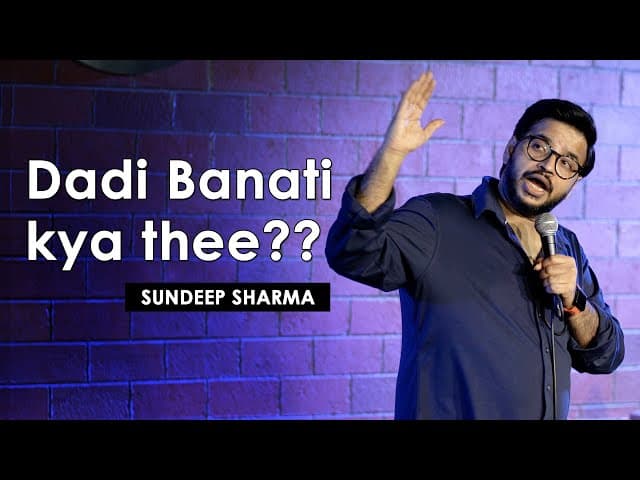 Sundeep Sharma Stand-up Comedy-Dadi Banati Kya Thee