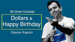 Dollars & Happy Birthday | Stand Up Comedy | Gaurav Kapoor | Crowd Interaction