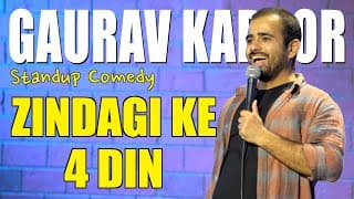 ZINDAGI KE 4 DIN | Gaurav Kapoor | Stand Up Comedy