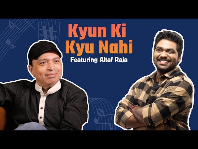 Kyun Ki Kyun Nahi | Ft Altaf Raja | Zakir Khan | EP 2