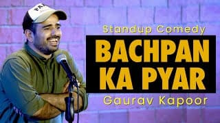 BACHPAN KA PYAR | Gaurav Kapoor | Stand Up Comedy | Crowd Work