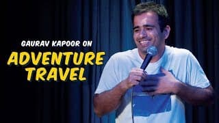 Adventure Travel | Stand Up Comedy by Gaurav Kapoor