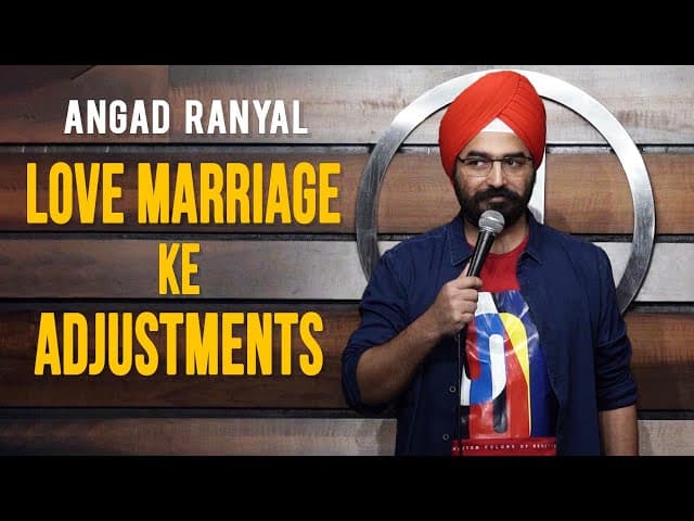 Love Marriage Ke Adjustments I Angad Singh Ranyal Stand-up C