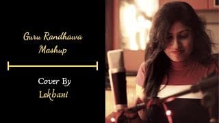 Guru Randhawa Dance Song Mashup by Lekhani | Music Rishabh
