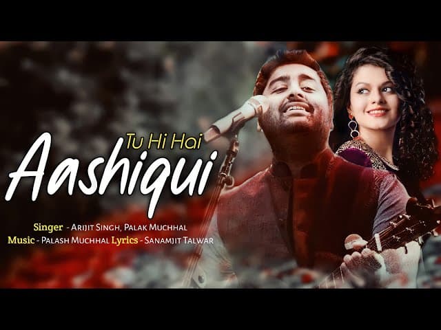 Arijit Singh: Tu Hi Hai Aashiqui (Lyrics) | Palak Muchhal