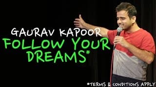 Follow Your Dreams* | Stand Up Comedy by Gaurav Kapoor