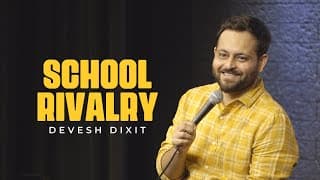 School Rivalry | Stand-up comedy by Devesh Dixit