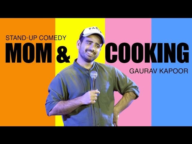 Mom & Cooking | Gaurav Kapoor | Stand Up Comedy