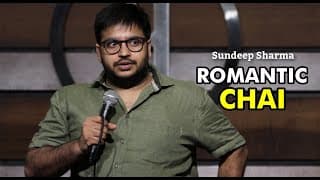 Romantic Chai - Sundeep Sharma Stand-up Comedy