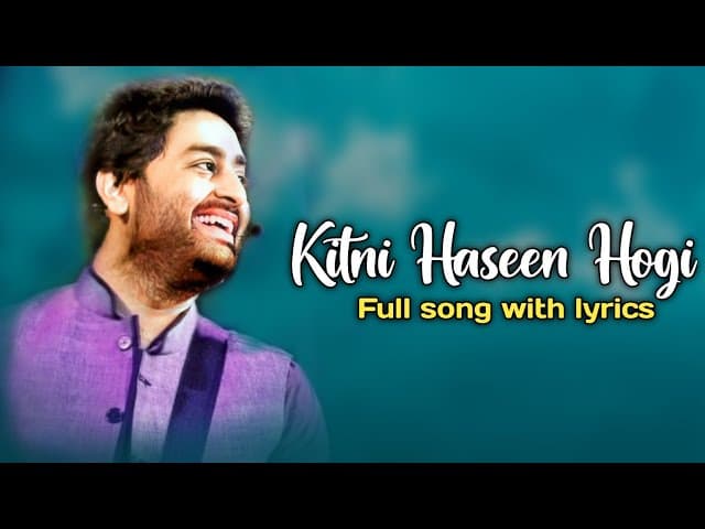 Arijit Singh: Kitni Haseen Hogi (Lyrics) | HIT: The First Ca