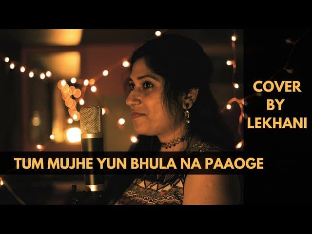 Tum Mujhe Yun Bhula Na Paoge Lata - Reprise Cover by Lekhani
