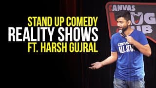 Indian Reality Shows - Stand Up Comedy ft. Harsh Gujral