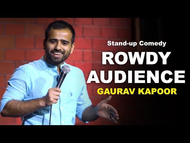 ROWDY AUDIENCE | GAURAV KAPOOR | Stand Up Comedy | Audience 