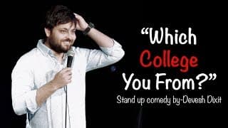 "Which College You From?" | Stand-up Comedy by Devesh Dixit