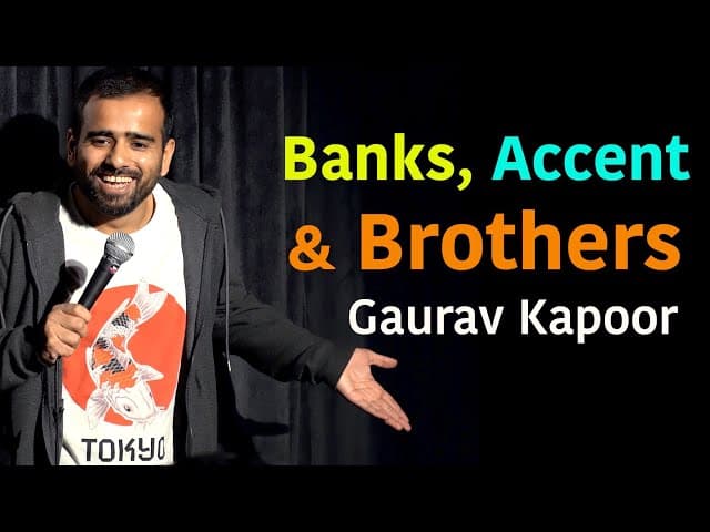 Bank, Accent & Brothers | Gaurav Kapoor | Stand Up Comedy | 
