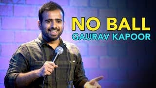 Gaurav Kapoor | No Ball | Stand Up Comedy 2019